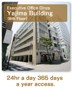 Exective Office Ginza Yajima Building(8th Floor)24hrs aday 365 days a year access.